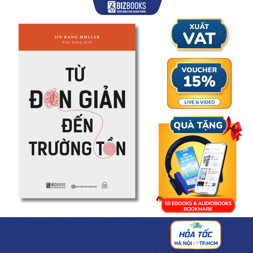 Sách - Từ Đơn Giản Đến Trường Tồn - Đổi Mới Để Dẫn Dắt Công Ty Bước Lên Tầm Cao - Bizbooks