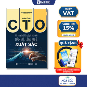 Sách Bản Lĩnh CTO: Kế Hoạch 100 Ngày Trở Thành Giám Đốc Công Nghệ Xuất Sắc - Kiến Tạo CTO Đủ Tài - Tâm - Tầm - Bizbooks