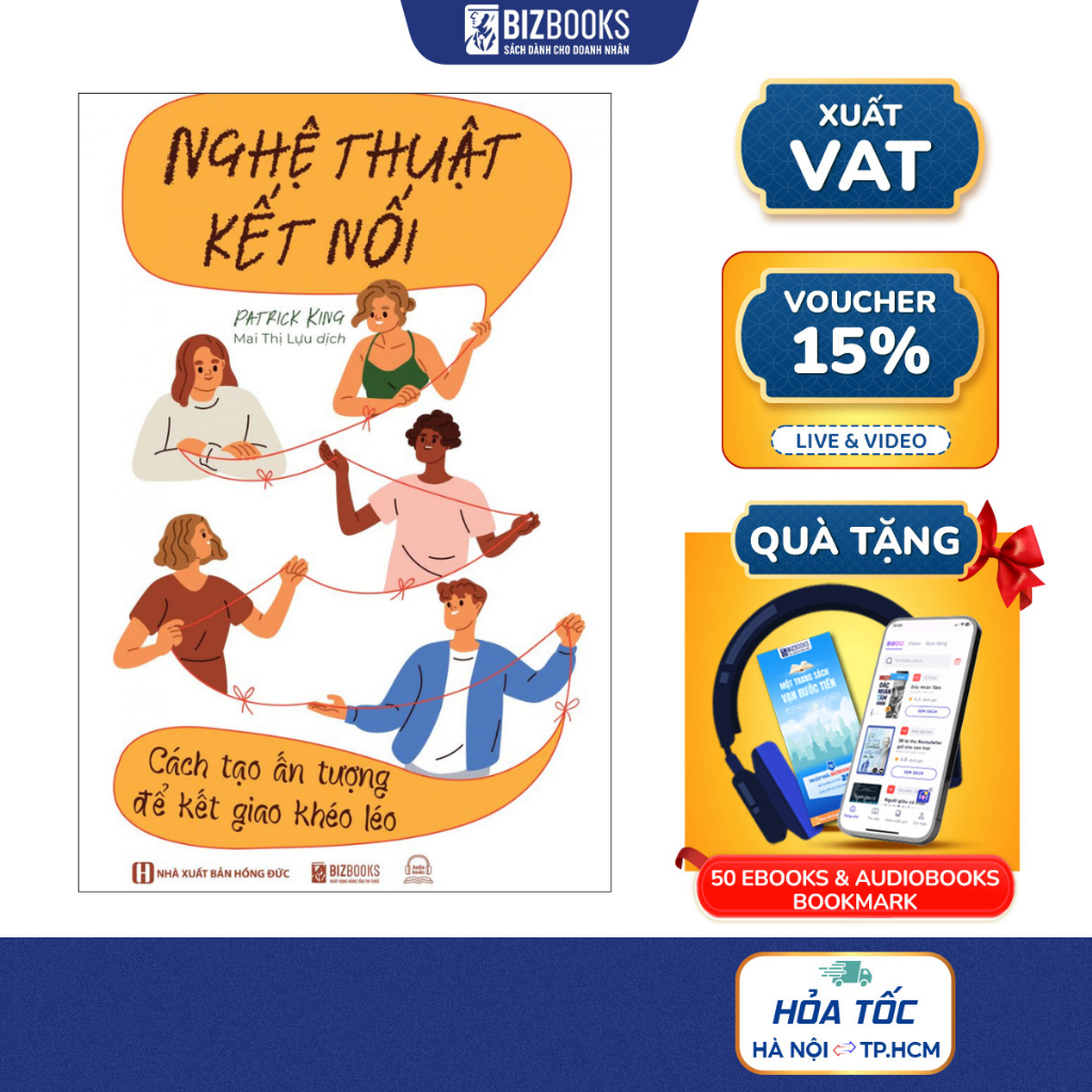 Sách Nghệ Thuật Kết Nối - Cách Tạo Ấn Tượng Để Kết Giao Khéo Léo -  Phát Triển Bản Thân Bizbooks