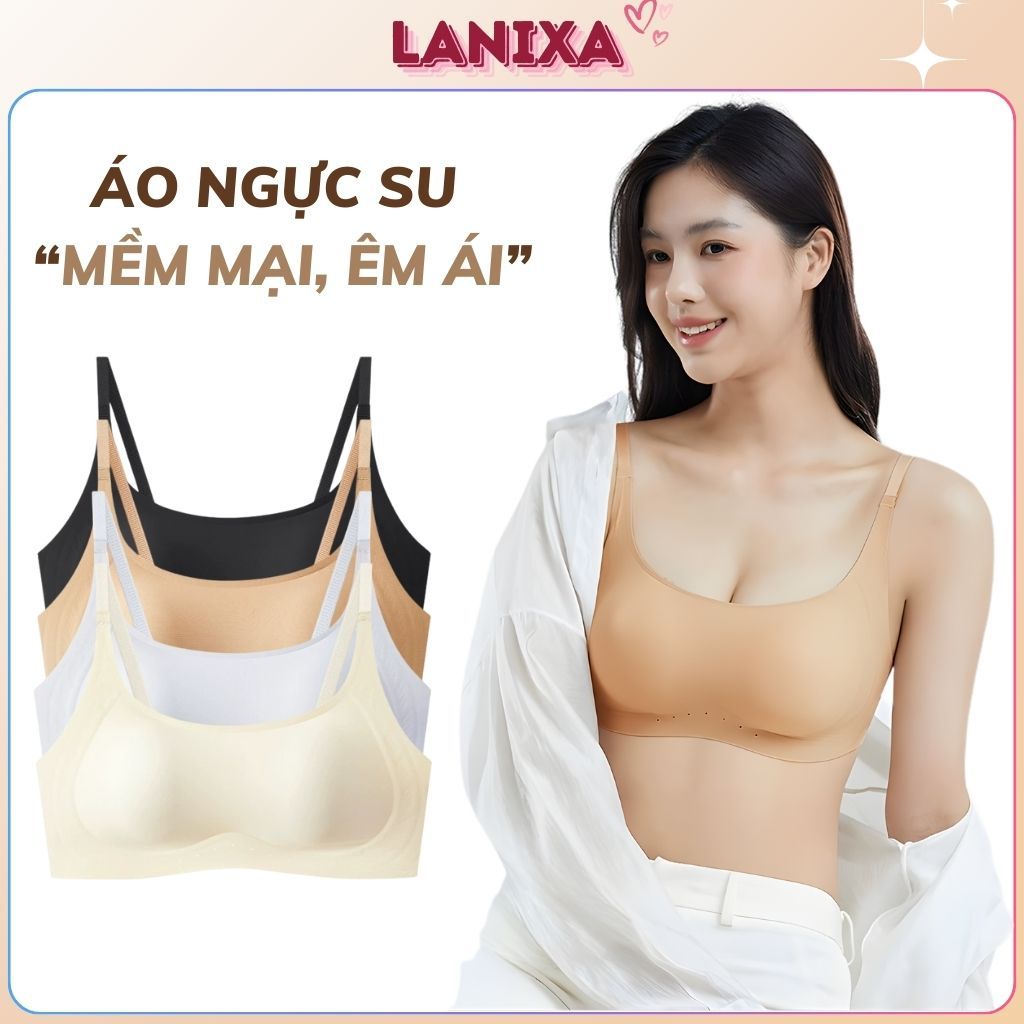 Áo ngực nữ su đúc cao cấp mềm mịn đệm mút vừa 3D nâng đỡ định hình 4 nấc cài chắc chắn LANIXA A03