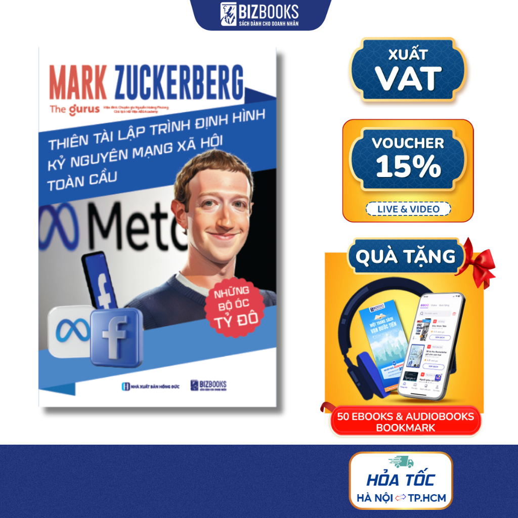 Sách Những Bộ Óc Tỷ Đô: Mark Zuckerberg – Thiên Tài Lập Trình Định Hình Kỷ Nguyên Mạng Xã Hội Toàn Cầu