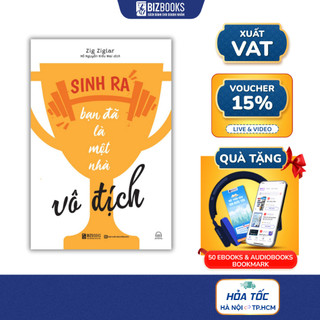 Sách Sinh Ra Bạn Đã Là Nhà Vô Địch Bizbooks