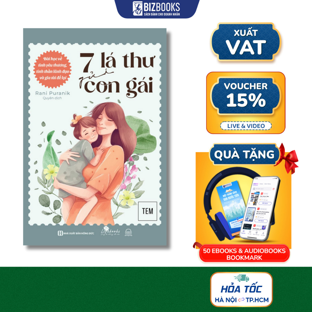 Sách 7 Lá Thư Gửi Con Gái: Bài Học Về Tình Yêu Thương, Tinh Thần Lãnh Đạo Và Gia Tài Để Lại - Bizbooks