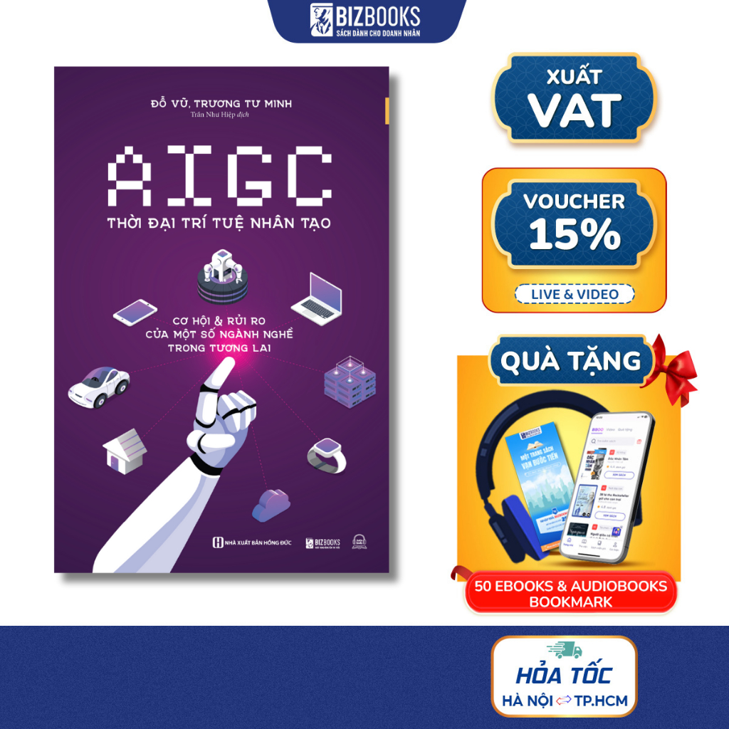 Sách AIGC: Thời Đại Trí Tuệ Nhân Tạo - Cơ Hội Và Rủi Ro Của Một Số Ngành Nghề Trong Tương Lai - Bizbooks