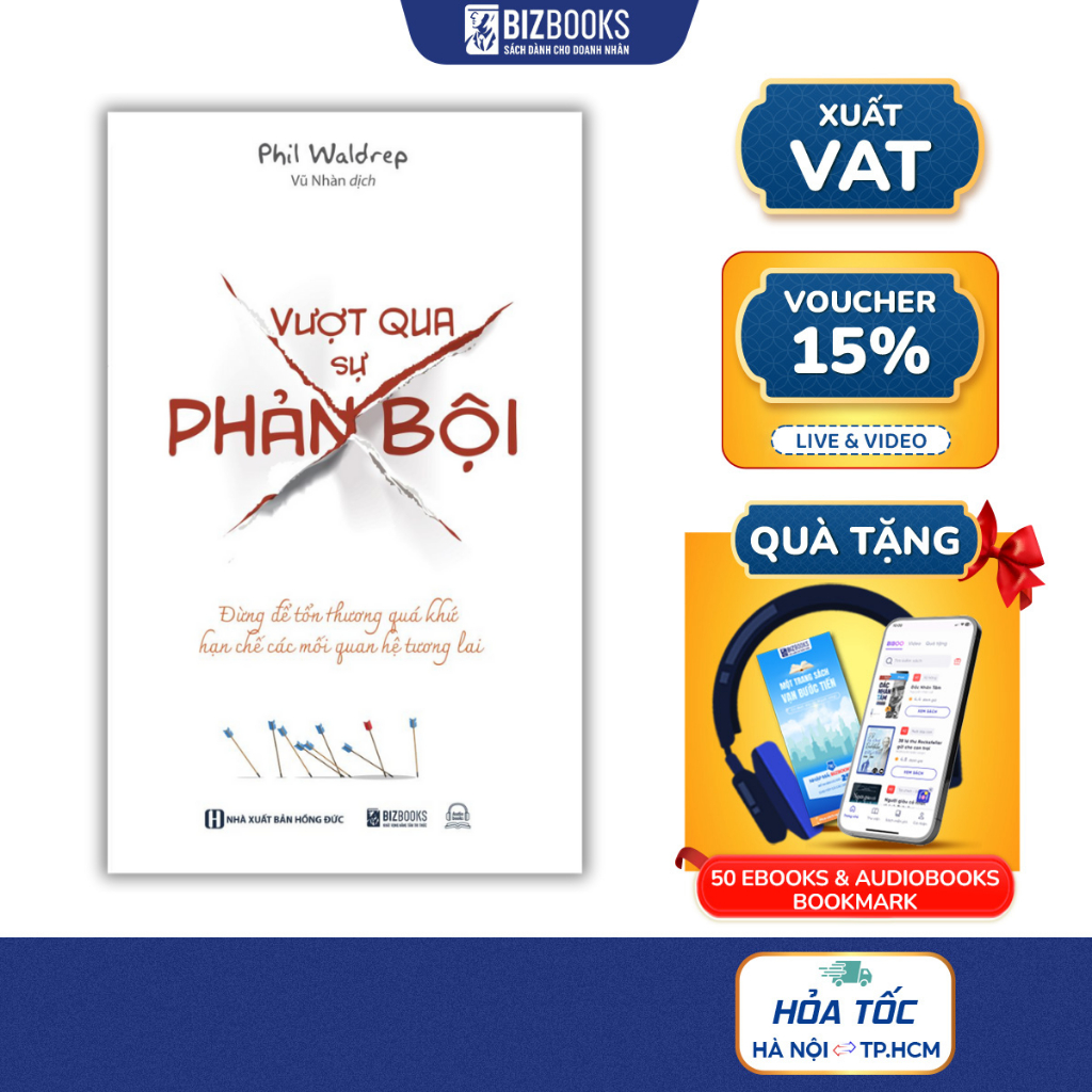 Sách Vượt Qua Sự Phản Bội: Đừng Để Tổn Thương Quá Khứ Hạn Chế Các Mối Quan Hệ Tương Lai - Bizbooks