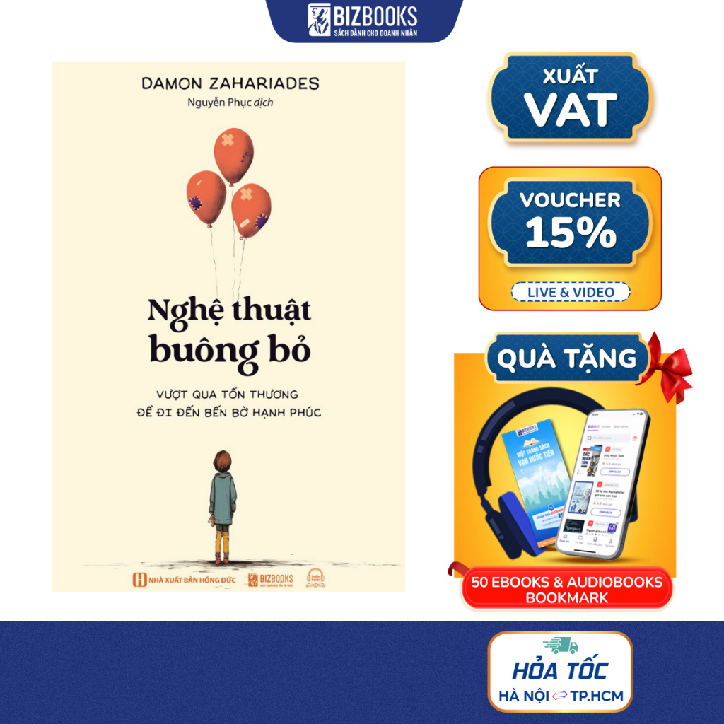 Sách Nghệ Thuật Buông Bỏ - Vượt Qua Tổn Thương Để Đi Đến Bến Bờ Hạnh Phúc - Bizbooks