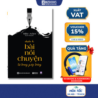 Sách Chuẩn Bị Bài Nói Chuyện Từ Trang Giấy Trắng - Cách Xây Dựng Bài Phát Biểu Của Mình - Bizbooks