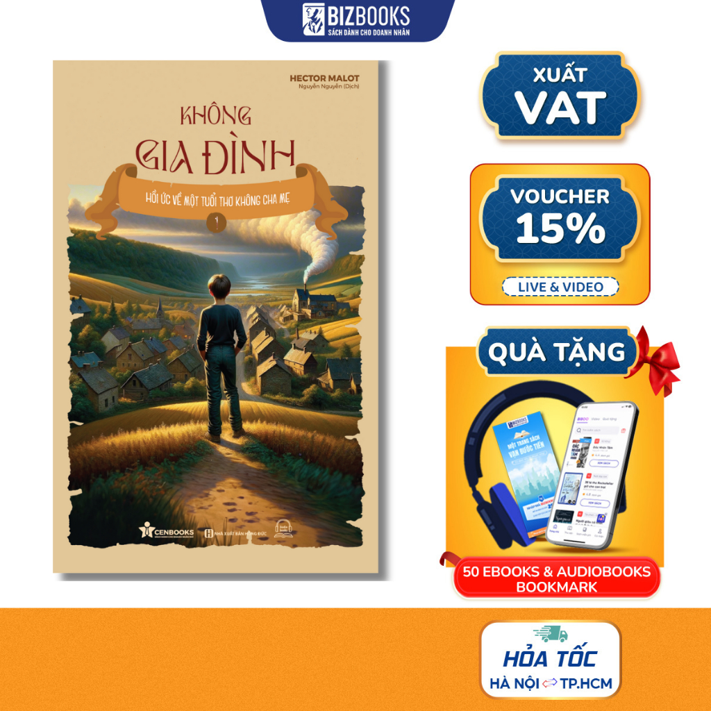 Sách Không Gia Đình - Không Gia Đình: Hồi Ức Về Một Tuổi Thơ Không Cha Mẹ (1) - Tác Phẩm Kinh Điển Hấp Dẫn Mọi Thế Hệ