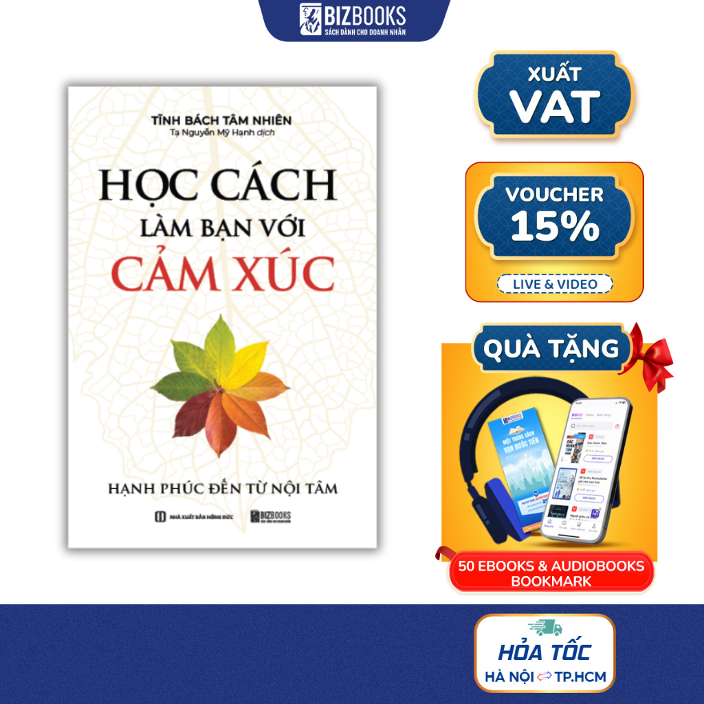 Sách Học Cách Làm Bạn Với Cảm Xúc: Hạnh Phúc Đến Từ Nội Tâm - Bizbooks