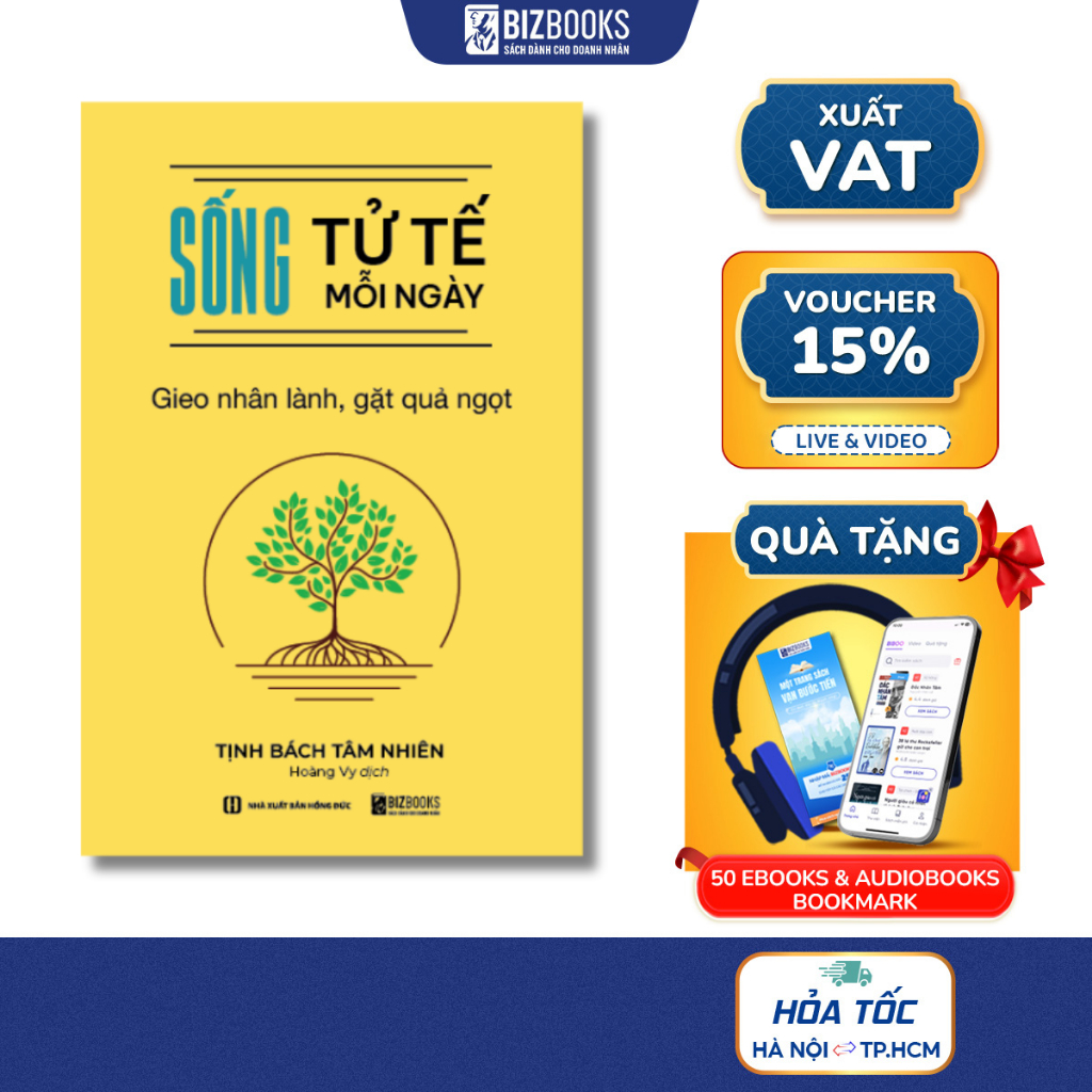 Sách Sống Tử Tế Mỗi Ngày: Gieo Nhân Lành Gặt Quả Ngọt - Bizbooks