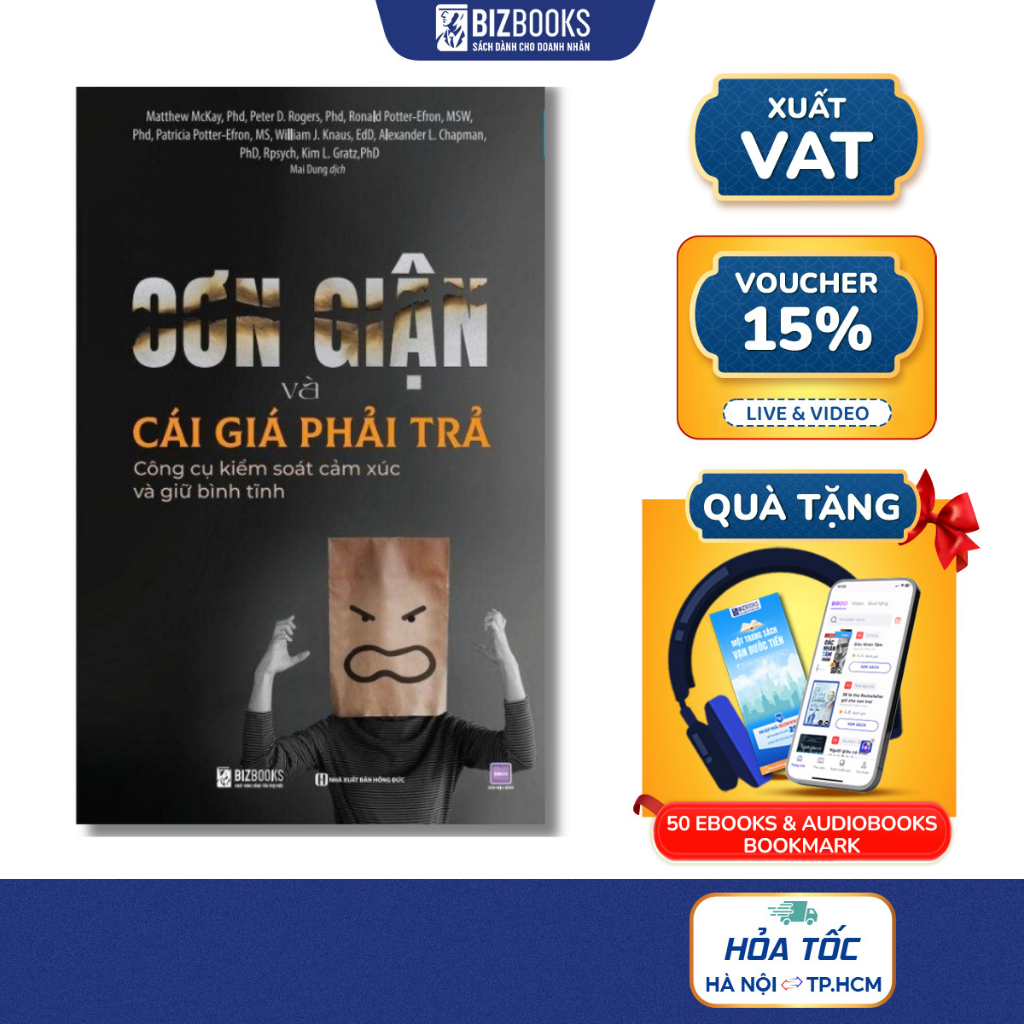 Sách Cơn Giận Và Cái Giá Phải Trả: Công Cụ Kiểm Soát Cảm Xúc Và Giữ Bình Tĩnh - Bizbooks