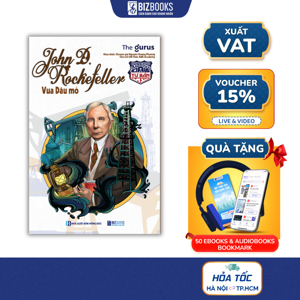 Sách Đại Tư Bản Mỹ: John D. Rockefeller - Vua Dầu Mỏ - Bizbooks