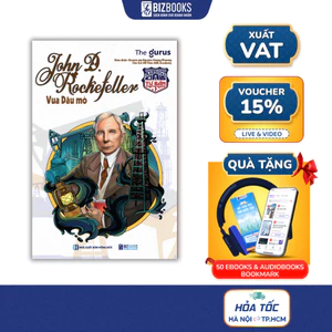 Sách Đại Tư Bản Mỹ: John D. Rockefeller - Vua Dầu Mỏ - Bizbooks