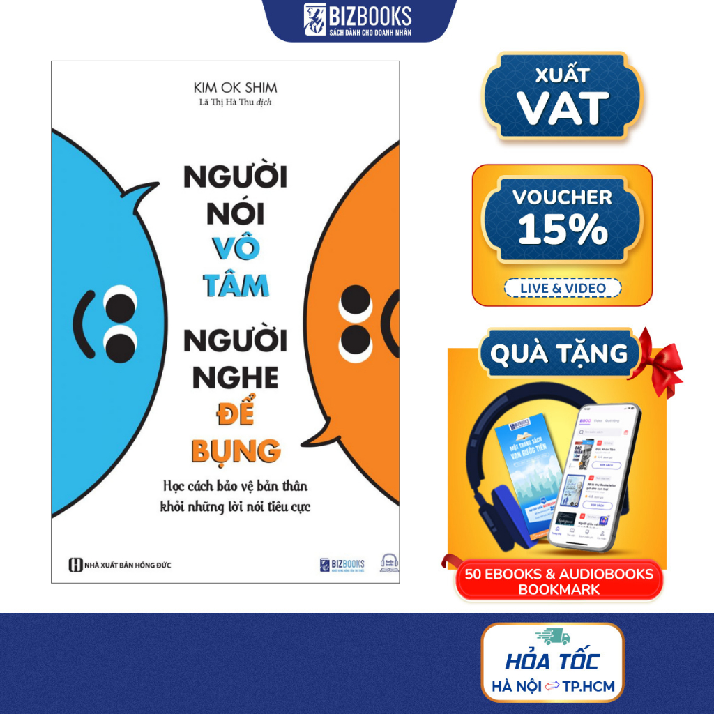 Sách Người Nói Vô Tâm, Người Nghe Để Bụng - Học Cách Bảo Vệ Bản Thân Khỏi Những Lời Nói Tiêu Cực - Bizbooks