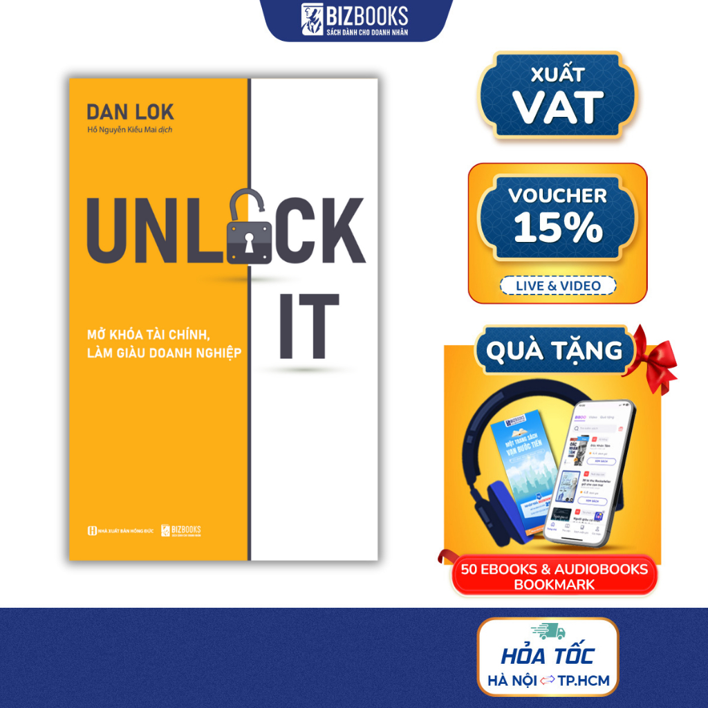 Sách Unlock It! Mở Khóa Tài Chính, Làm Giàu Doanh Nghiệp - Để Đạt Được Sự Giàu Có, Thành Công Và Ý Nghĩa - Bizbooks
