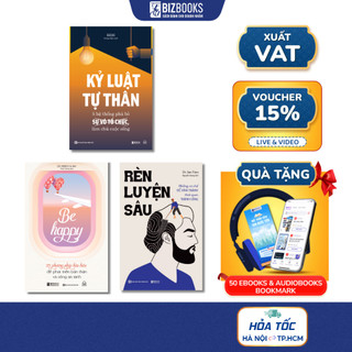 Sách Rèn Luyện Sâu, Kỷ Luật Tự Thân, Be Happy - Sống Chất Sống Thật Đời Mới Thành Công