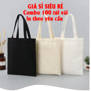 Combo 100 túi vải in yêu cầu - túi tote canvas theo yêu cầu có khóa không khóa giá hấp dẫn siêu rẻ