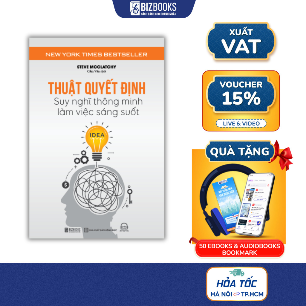 Sách - Thuật Quyết Định: Suy Nghĩ Thông Minh, Làm Việc Sáng Suốt