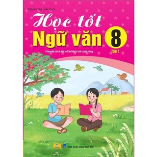 Sách - Học Tốt Ngữ Văn 8 - Biên soạn theo chương trình GDPT mới Kết Nối - ndbooks