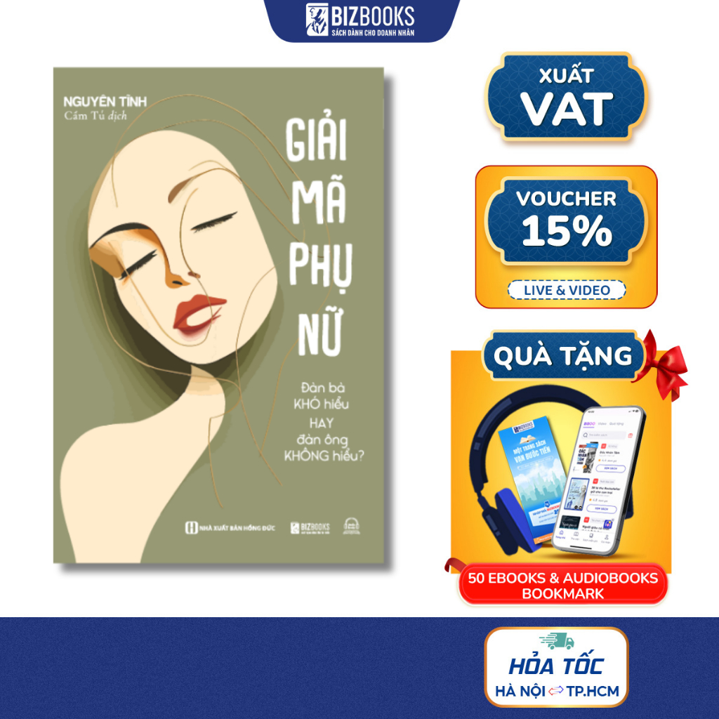 Sách Giải Mã Phụ Nữ - Đàn Bà Khó Hiểu Hay Đàn Ông Không Hiểu? - Nhìn Thấu Nội Tâm Của Tất Cả Phụ Nữ - Bizbooks