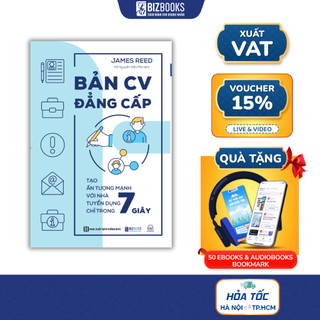 Bản CV Đẳng Cấp: Tạo ấn tượng mạnh với nhà tuyển dụng chỉ trong 7 giây - Sách Bizbooks