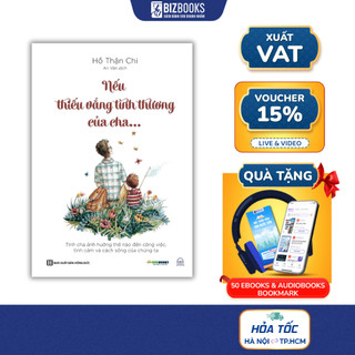 Sách Nếu Thiếu Vắng Tình Thương Của Cha - Tầm Quan Trọng Trong Tình Cảm Yêu Thương Của Cha Dành Cho Con