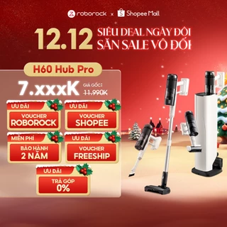 Roborock H60 Hub Pro máy hút bụi cầm tay không dây cao cấp | Tự động đổ bụi | Hệ thống lọc 5 tầng | Bảo hành 2 năm
