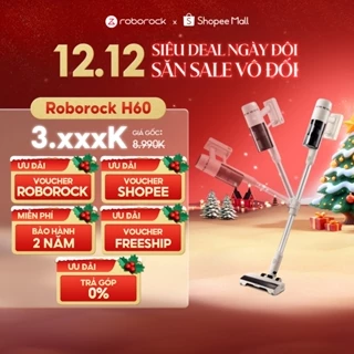 Roborock H60 máy hút bụi cầm tay không dây cao cấp | Ánh sáng xanh | Bộ lọc 5 lớp | Bảo hành 2 năm