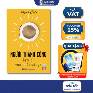 Sách Người Thành Công Làm Gì Vào Buổi Sáng - Kế Hoạch Hàng Ngày Của Người Thành Công