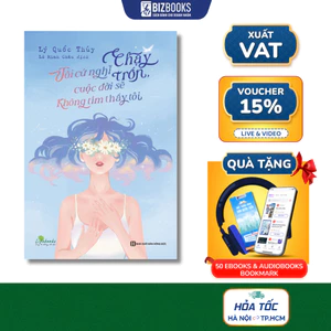 Tôi Cứ Nghĩ Chạy Trốn, Cuộc Đời Sẽ Không Tìm Thấy Tôi - Sách Tâm Lý Học Hành Vi Chữa Lành Tâm Hồn Hay