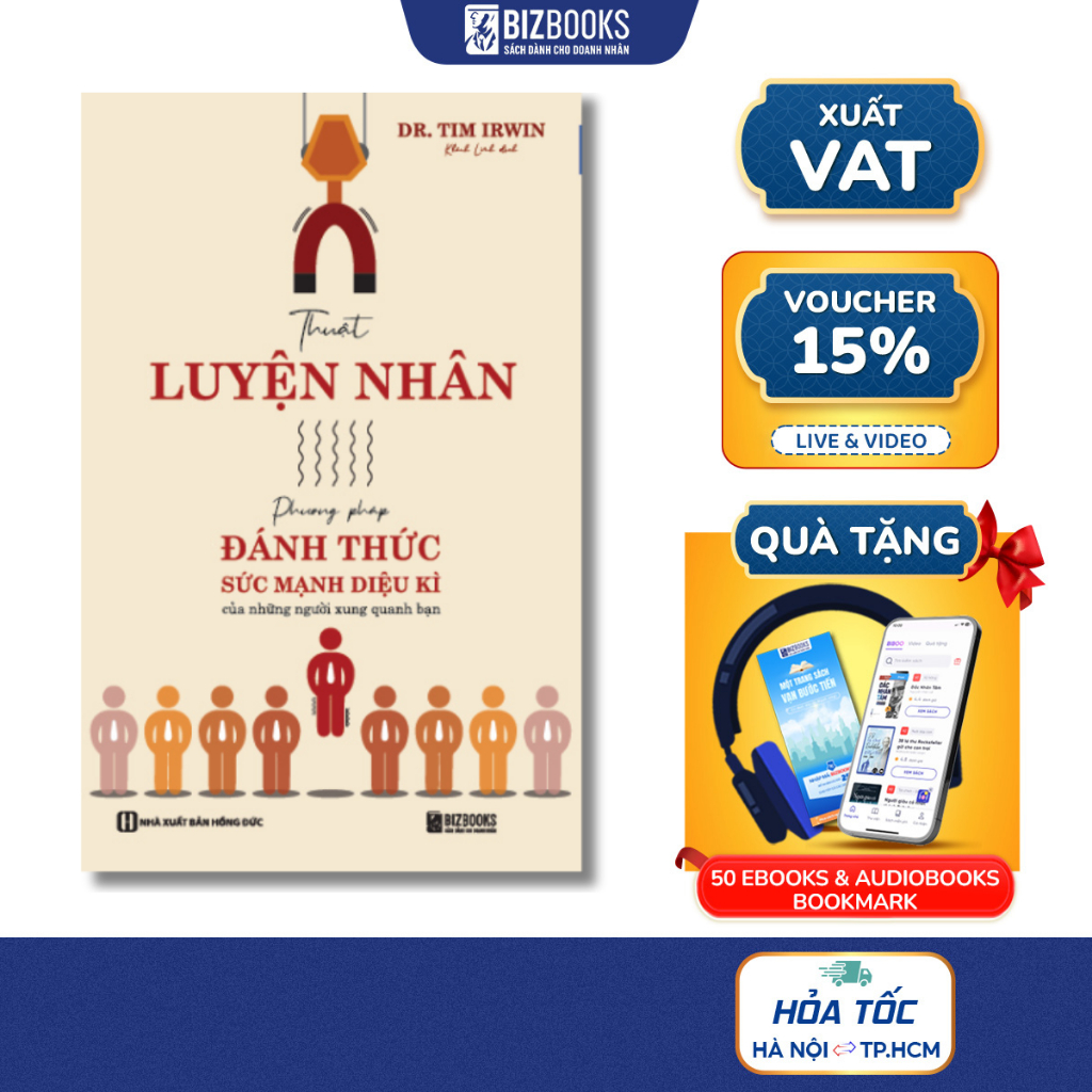 Sách Thuật Luyện Nhân - Phương Pháp Đánh Thức Sức Mạnh Diệu Kì Của Những Người Xung Quanh Bạn - Bizbooks