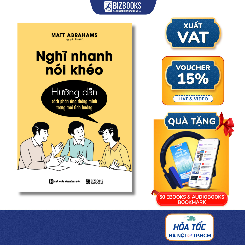 Sách Nghĩ Nhanh Nói Khéo: Hướng Dẫn Cách Phản Ứng Thông Minh Trong Mọi Tình Huống - Bizbooks
