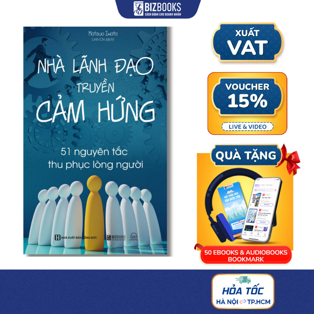 Sách Nhà Lãnh Đạo Truyền Cảm Hứng: 51 Nguyên Tắc Thu Phục Lòng Người - Bizbooks