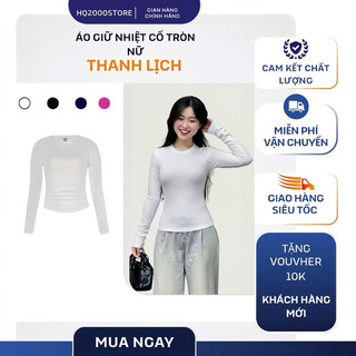 Áo thun Giữ Nhiệt  nữ cổ tròn ôm gọn,chất liệu gân tăm co giãn, thanh lịch,thời trang thu đông