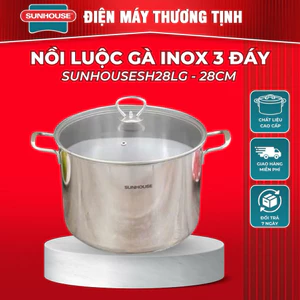 NỒI LUỘC GÀ INOX 3 ĐÁY SUNHOUSE SIZE 28,30,32CM DÙNG ĐƯỢC MỌI LOẠI BẾP