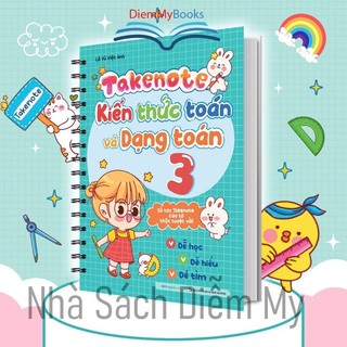 Sách Takenote kiến thức toán và dạng toán lớp 3 với các chủ đề về đại số và hình học 138 trang