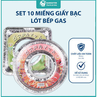 Set 10 miếng giấy bạc lót bếp gas chống bám bẩn chịu nhiệt tốt bảo vệ bếp sạch dễ thay tiện sử dụng