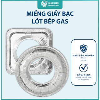 Miếng giấy bạc lót bếp gas bền nhẹ chống cháy xém bảo vệ bếp sạch gọn dễ vệ sinh sau khi nấu