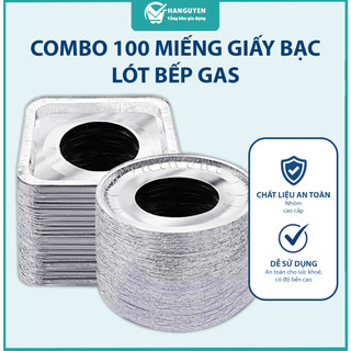 Combo 100 miếng giấy bạc lót bếp gas chịu nhiệt cao chống bẩn hiệu quả hỗ trợ giữ bếp luôn sạch đẹp