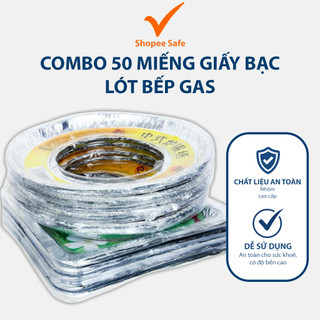 Combo 50 miếng giấy bạc lót bếp gas chịu nhiệt cao hạn chế bám dầu mỡ giúp mặt bếp luôn sạch gọn