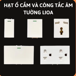 Hạt ổ cắm và công tắc âm tường Lioa,công tắc đơn,công tắc đôi,công tắc 1 chiều,công tắc hai chiều,công tắc ổ cắm,ổ cắm