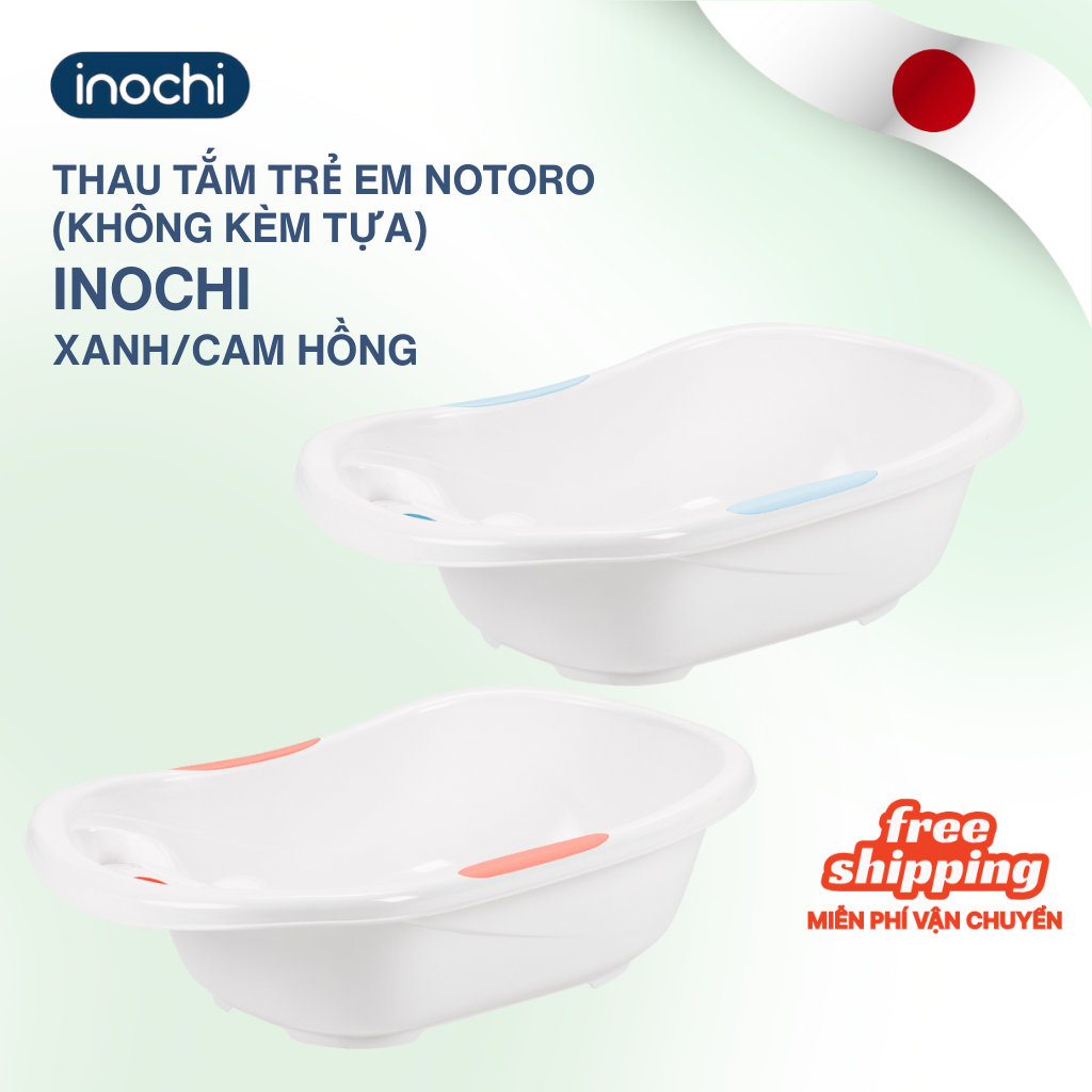 Chậu tắm/Thau tắm trẻ em Notoro Inochi Nhựa PP, Ag+ kháng khuẩn, an toàn cho bé, thiết kế thông minh