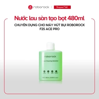 Nước lau sàn tạo bọt Roborock 480ml ( Dùng cho F25 Ace Pro )