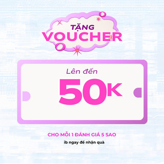 Quà Tặng voucher lên đến 50k cho mỗi 1 đánh giá 5 sao
