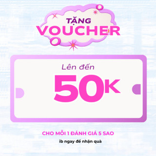 Quà Tặng voucher lên đến 50k cho mỗi 1 đánh giá 5 sao