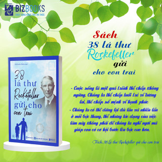 Sách - 38 Lá Thư Rockefeller Gửi Cho Con Trai - Sách Nuôi Dạy Con Bằng Những Bài Học Trong Kinh Doanh Và Cuộc Sống