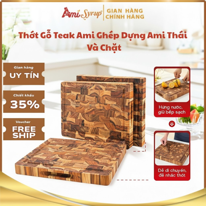 Thớt Gỗ Teak Ami Ghép Dựng Ami Thái Và Chặt, Bền Đẹp, Chống Mốc Tự Nhiên Cho Gian Bếp Sang Trọng