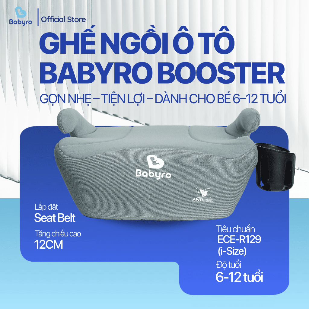 Ghế ngồi ô tô cho trẻ em Babyro Booster(Không isofix), 6-12 tuổi, bảo hành 12 năm