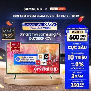 [Livestream] - Smart Tivi Samsung 4K DU7000KXXV