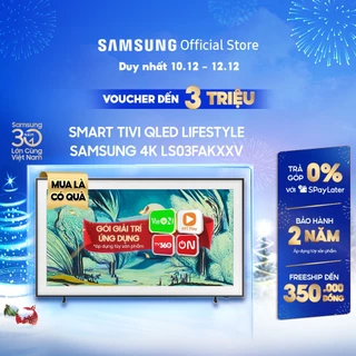 Smart Tivi Samsung Lifestyle LS03FAKXXV 2025 - Miễn phí lắp đặt